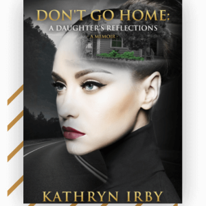 Don’t Go Home - A Daughter's Reflections